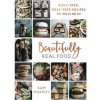 Beautifully Real Food