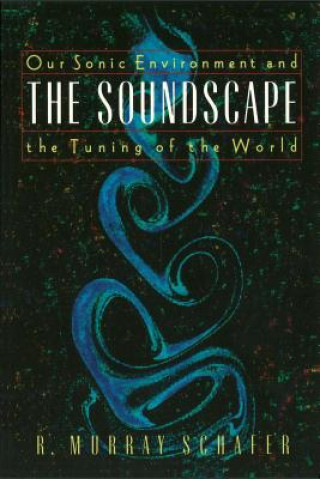Soundscape Schafer R. Murray