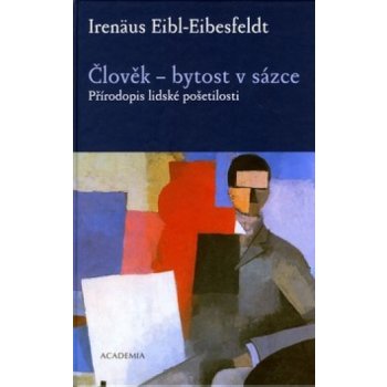 Člověk – bytost v sázce - Irenäus Eibl-Ebesfeldt