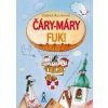 Čáry-máry fuk! - Zdenka Kulišková