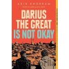 Darius The Great Is Not Okay - Adib Khorram