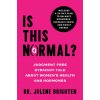 Is This Normal?: Judgment-Free Straight Talk about Your Body