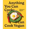 Anything You Can Cook, I Can Cook Vegan