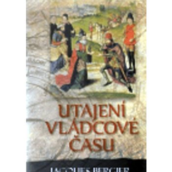 Utajení vládcové času - Jacques Bergier