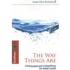 Way Things Are, The - A Living Approach to Buddhism
