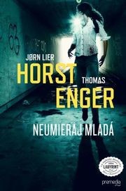 Neumieraj mladá - Jorn Lier Horst, Thomas Enger