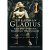 The Roman Gladius and the Ancient Fighting Techniques: Volume I - Monarchy and Consular Age (Casprini Fabrizio)