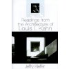 Readings from the Architecture of Louis I. Kahn (Kieffer Jeffry)