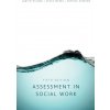 Assessment in Social Work - Milner, Judith; Myers, Steve