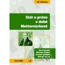 Stát a právo v době Metternichově - Karel Schelle, Miroslav Šedivý, Jaromír Tauchen, Renata Veselá