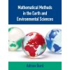 Mathematical Methods in the Earth and Environmental Sciences - Grimshaw Paul, Fowler Adrian Lees Neil, Burden Adrian