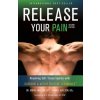 Release Your Pain - Resolving Soft Tissue Injuries with Exercise and Active Release Techniques (Kamali Thara Abelson)(Brožovaná)