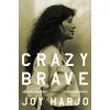 Crazy Brave (Joy Harjo)(Pevná)