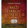 Mezi tiárou a orlicí II. - Vondruška Vlastimil
