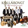 Kollárovci: Môj život je… (Kollárovci)