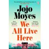 We All Live Here - Jojo Moyes
