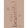 Eat Beautiful - Wendy Rowe