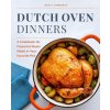 Dutch Oven Dinners: A Cookbook for Flavorful Meals Made in Your Favorite Pot (Janet A. Zimmerman)(Brožovaná)