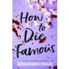 How To Die Famous