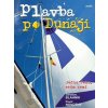Plavba po Dunaji - Jedna řeka, sedm zemí - Novotný Pavel Blahník Jaroslav,