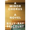 Minor Chorus - A Novel