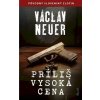 Príliš vysoká cena - Václav Neuer