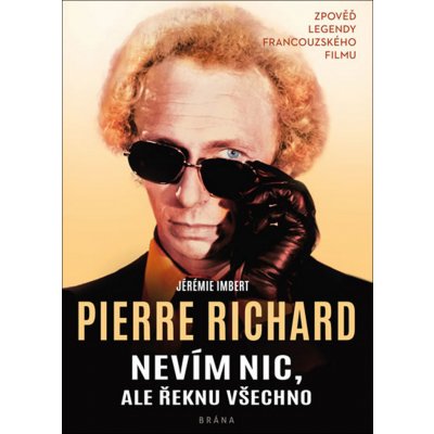 Nevím nic, ale řeknu všechno - Jérémie Imbert, Pierre Richard