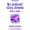 Ako prekonať stavy utrpenia - Janka Kajánková