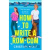 How to Write a Rom-Com - Cristina Wolf