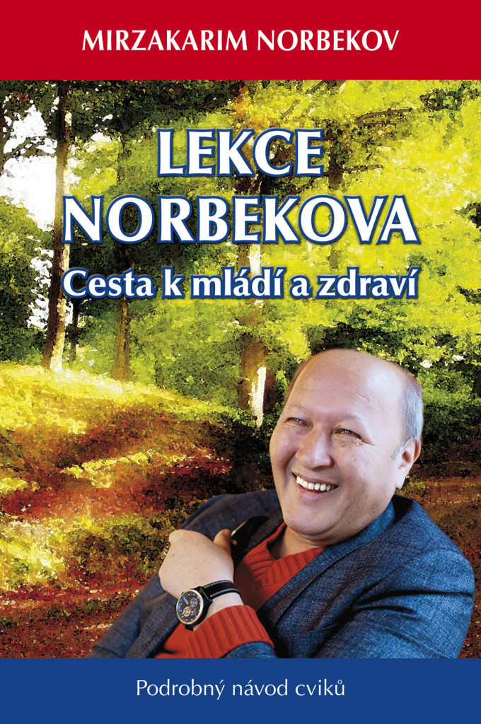 Lekce Norbekova - Cesta k mládí a zdraví - Mirzakarim Norbekov