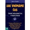 Jak vnímáme čas - Steve Taylor