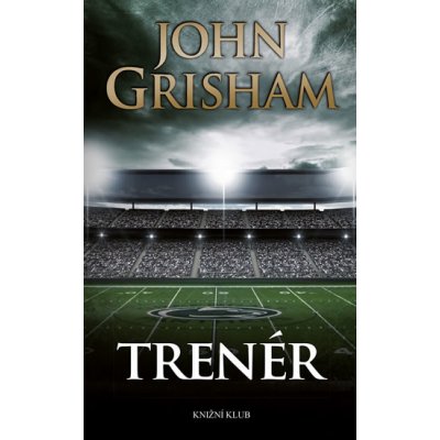 Trenér - 2.vydání - John Grisham