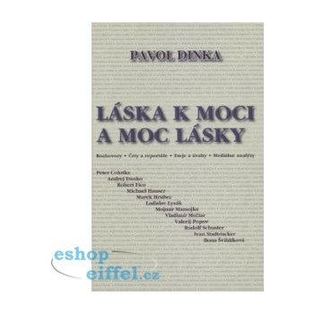 Láska k moci a moc lásky - Pavol Dinka