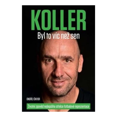 Koller: Byl to víc než sen