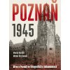 Poznaň 1945 (Maciej Karalus, Michał Krzyżaniak)