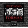 Ecce homo Forman - Radim Kratochvíl