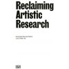 Reclaiming Artistic Research: Extended 2nd Edition (Brožovaná)