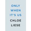 ONLY WHEN ITS US (LIESE CHLOE)(Brožovaná)