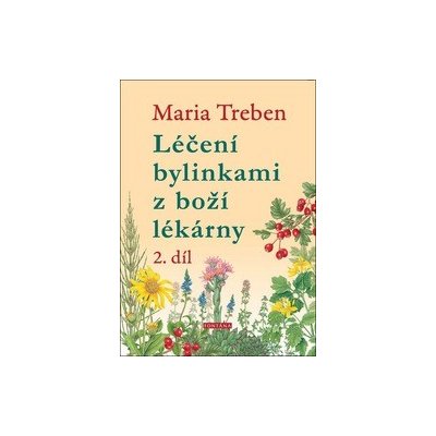 Léčení bylinkami z boží lékárny 2.díl - Maria Treben