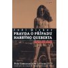 Pravda o případu Harryho Queberta - Joël Dicker