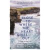 Close to Where the Heart Gives Out - Malcolm Alexander