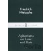 Aphorisms on Love and Hate - Friedrich Nietzsche