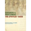 Exploring and Proclaiming the Apostles' Creed