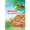 Mravce (Friederun Reichenstetterová)