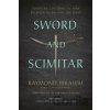 Sword and Scimitar - Raymond Ibrahim, Victor Davis Hanson