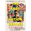 The Last Action Heroes - Nick de Semlyen