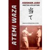 Atemi Waza Kodokan Judo - Practical Applications (Kano Ryu)(Brožovaná)