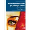 Současná psychopatologie pro pomáhající profese - Marie Vágnerová