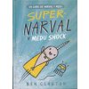 SUPER NARVAL Y MEDU SHOCK (BEN CLANTON)(Pevná)