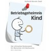 Betriebsgeheimnis Kind (Nathalie Berude-Scott)(Brožovaná)
